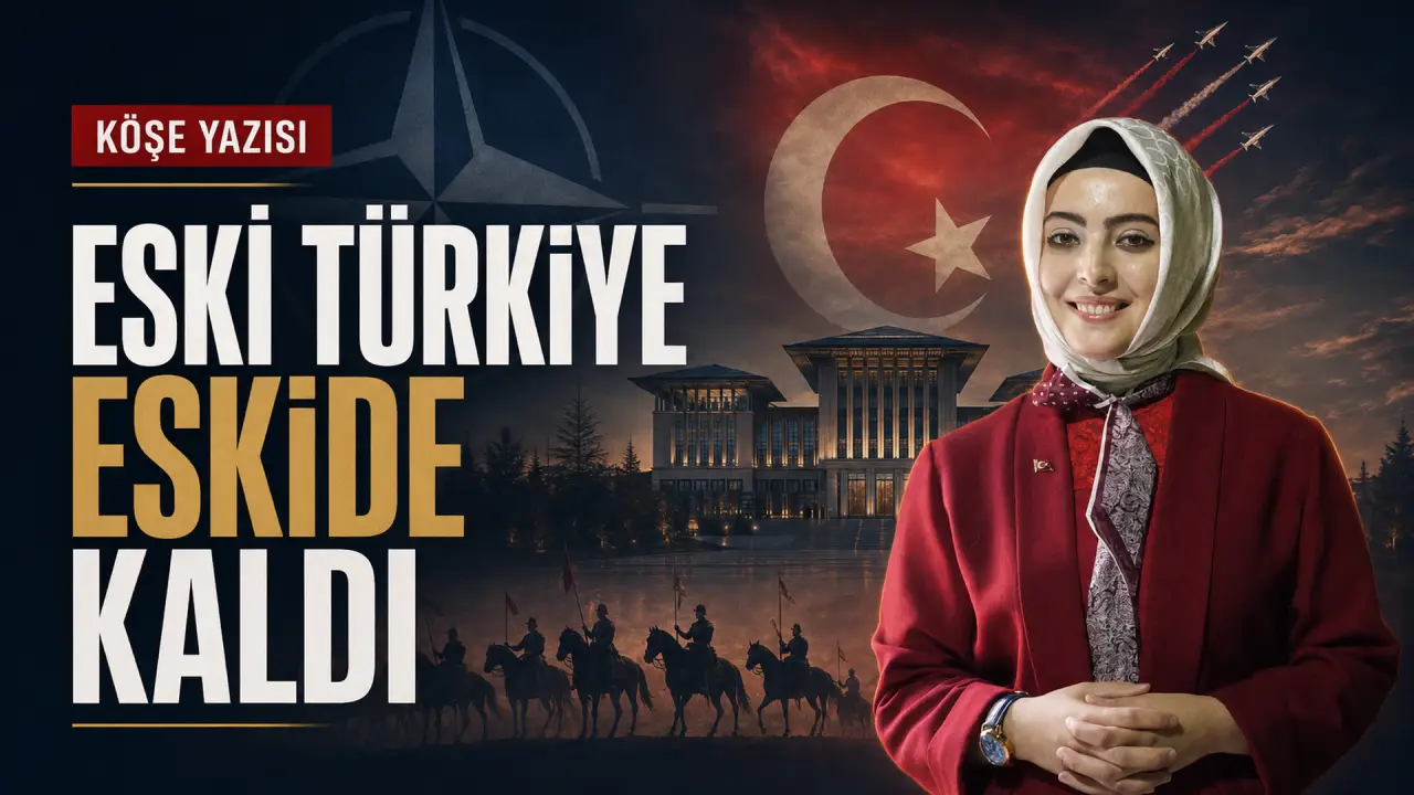 ESKİ TÜRKİYE ESKİDE KALDI